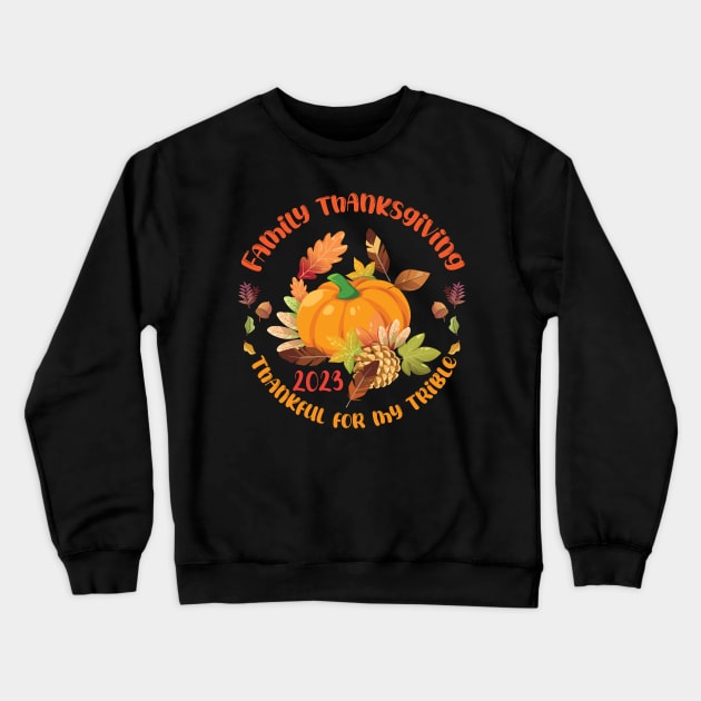 Family Thanksgiving 2023 ,Happy Thanksgiving, Funny Thanksgiving 2023,Thankful Family Crewneck Sweatshirt by printalpha-art